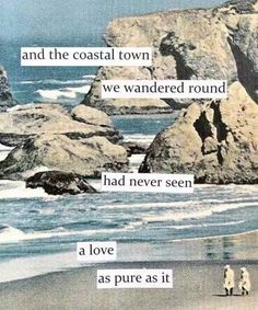 two people walking on the beach with rocks in the background and words above them reading, and the coastal town we wanderd round had never seen