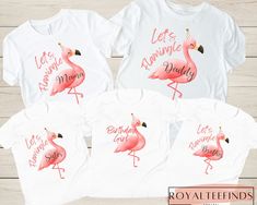 three pink flamingo shirts with the words let's mommy and daddy printed on them