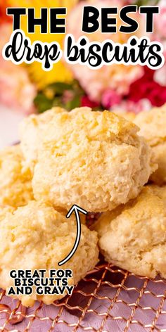 the best drop biscuits recipe for breakfast or brunch with fresh flowers in the background