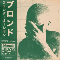 an advertisement for blonde boys don't cry with the image of a man covering his face