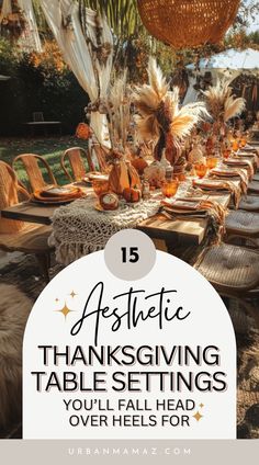 an outdoor thanksgiving table setting with text overlay that reads 15 festive thanksgiving table settings you'll fall head over heels for