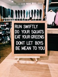 a sign that says run swiftly do your squats eat your greens don't let boys be mean to you