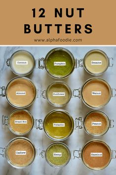 twelve jars filled with different types of peanut butters and labeled in the words, 12 nut butters