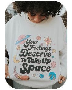 Your Feelings Deserve To Take Up Space – Self-Care Is For Everyone Mental Health Sweatshirts Png, Funny White Sweatshirt With Text Print, Funny White Sweatshirt For Streetwear, White Screen Print Band Merch Sweatshirt, Funny Crew Neck Sweatshirt With Screen Print, Funny White Relaxed Fit Sweatshirt, Graphic Design Crew Neck Sweatshirt, White Relaxed Fit Funny Sweatshirt, Funny Slogan Crew Neck Sweatshirt