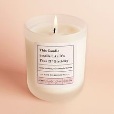 this candle smells like it's your 21st birthday