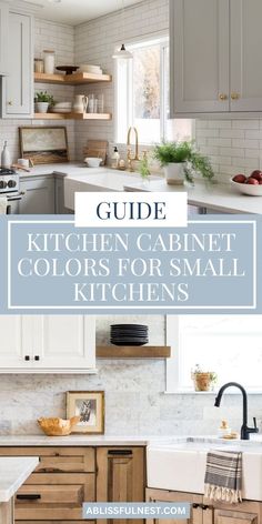 the kitchen cabinet colors for small kitchens with text overlay that reads, guide to kitchen cabinet colors for small kitchens