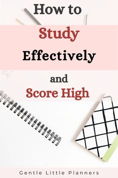 a notebook with the title how to study effectively and score high on top of it