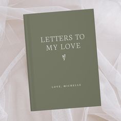 a book with the words letters to my love written in white on top of it