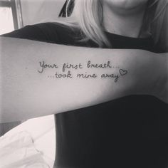 Your first breath took mine away Tattoo Ideas For Kids Names, Tattoo Ideas For Kids, Shakespeare Tattoo, 1975 Tattoo, Mama Tattoos, Inspiring Quote Tattoos, Baby Name Tattoos, Mommy Tattoos, Tattoo Quotes For Women