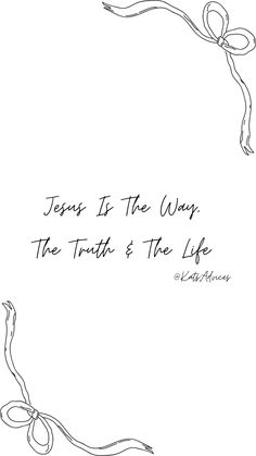 a black and white photo with the words jesus is the way, the truth & the life