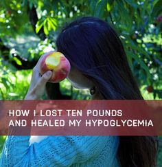 The Kitchen Rag How I Lost Ten Pounds and Healed My Hypoglycemia - The Kitchen Rag Lose Ten Pounds, Losing 10 Pounds, I Feel Good, Blood Sugar, Natural Healing, Healthy Body, Health And Nutrition, Get Healthy