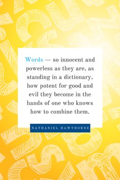 a quote with the words words so innocent and powerless as they are, standing in a dictionary, how point for good and evil