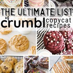 the ultimate list of crumbl copycat recipes for desserts, cookies and cupcakes