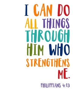 a colorful quote with the words i can do all things through him who straightens me