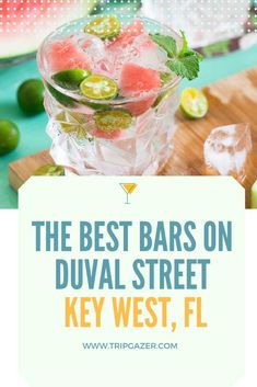 the best bars on duval street in key west, fl with limes and watermelon