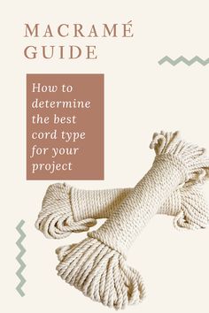 the macrame guide how to determine the best cord type for your project cover image