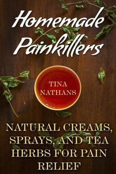 Getting Your FREE Bonus Download this book, read it to the end and see "BONUS: Your FREE Gift" chapter after the conclusion. Homemade Painkillers: Natural Creams, Sprays, and Tea Herbs for Pain Relief The natural way of life has proven time and time again to have many wonderful health benefits for those who have been willing to try it. It doesn't matter if you are trying to cure an illness, if you are dealing with aches and pains you want to go away, or you are simply trying to live a healthier life, going the natural route is the way to go. But it can be hard to know how to do that. There are so many different opinions you find on the internet, and some of the recipes for natural products are simply too expensive. If only there was a way you could use natural remedies, but you didn't have Herbs For Pain Relief, Natural Pain Killers, Tea Herbs, Healthy Healing, Herbal Remedies Recipes, Natural Healing Remedies, Herbal Healing, Home Health Remedies, Natural Pain Relief