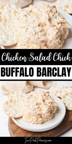 Text that says Chicken Salad Chick Buffalo Barclay  above and below are images of chicken salad on a plate with crackers. Kickin Kay Lynne Chicken Salad Recipe, Buffalo Barclay Chicken Salad Recipe