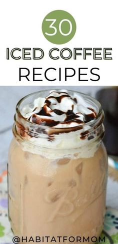 an iced coffee recipe in a mason jar with whipped cream and chocolate toppings on top