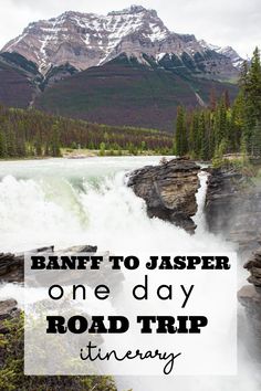 a waterfall with the words banff to jasperr one day road trip itiner