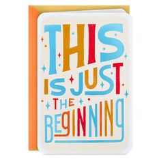 this is just the beginning greeting card with an orange envelope and blue lettering on it