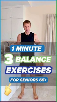 a man standing in front of a kitchen counter with the words 3 minute balance exercises for seniors