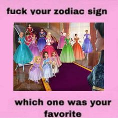 there are many princesses standing in front of each other with the caption that says, if your zodiac sign which one was your favorite