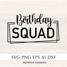 the birthday squad svg font is shown in black and white