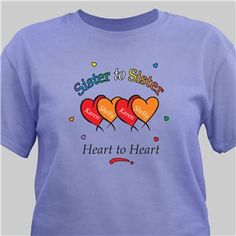 Heart Sisters, Personalized Tee Shirts, Love You Sis, Unique Gifts For Sister, Sisters By Heart, Sister Tshirts, Heart To Heart, Gifts For Your Sister, Personalized Grandma