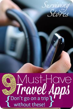 a person holding a cell phone in their hand and driving a car with the text 9 must have travel apps don't go on a trip without these