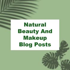 Best blog posts from Natural Beauty And Makeup Blog. All about natural and sustainable lifestyle Sustainable Lifestyle, Natural Beauty, Sustainability, Blog Posts