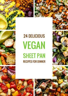 the collage shows different types of vegan sheet pans with text overlay that reads, 24 delicious vegan sheet pan recipes for dinner