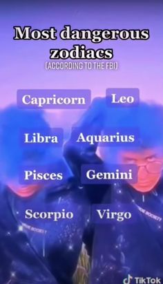 the most dangerous zodiacs according to the eb and capricon, leo, aquarius, pisces, virgo