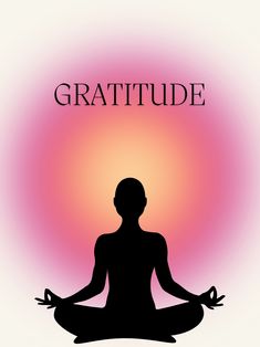 the silhouette of a person meditating in front of an orange and pink background that says gratitude