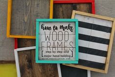 there is a sign that says how to make wood frames