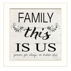 a white framed sign with the words family, this is us in black and white