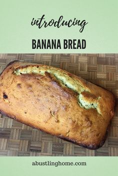 a loaf of banana bread sitting on top of a table