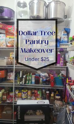 a pantry with the words dollar tree pantry makeover under $ 25