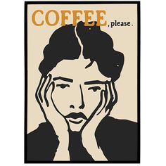 a black and white drawing of a woman holding her hands to her face with the words coffee please