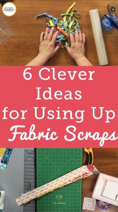 several different types of fabric scraps with the title 6 clever ideas for using up fabric scraps