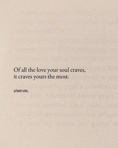 an open book with a quote on the front and back cover that reads, off all the love your soul graves, it craves yours the most