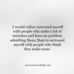 a quote that reads, i would rather surround my self with people who make a lot of