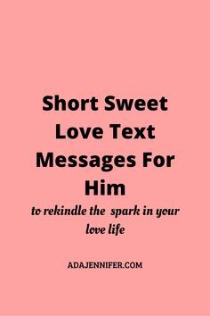 short sweet love text messages for him to remind the spark in your love life