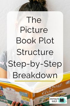 the picture book plot structure step - by - step breakdown is an easy way to learn how to read