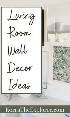 a living room wall decor idea with the words living room wall decor ideas