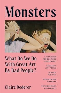 a pink book cover with an image of two women hugging each other and the title monsters what do we do with great art by bad people?