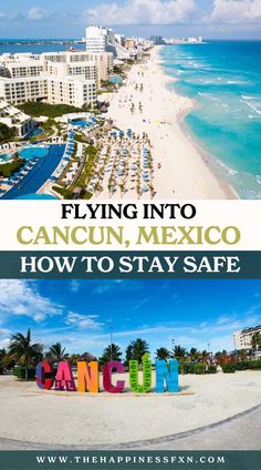 the beach and ocean in cancun, mexico with text overlay that reads flying into cancun, mexico how to stay safe