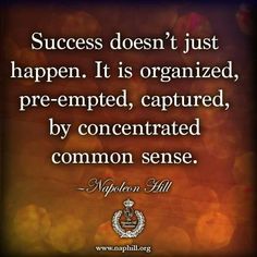 a quote that says success doesn't just happen it is organized, pre - emped