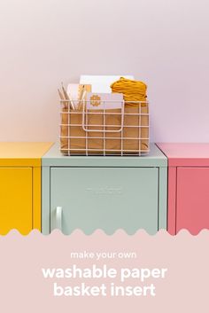 a basket sitting on top of a dresser next to a pink and yellow cabinet with the words make your own washable paper basket insert