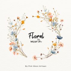 floral wreath with watercolor flowers and the words floral week written in black on it